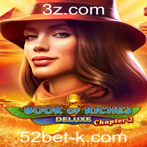 52bet - Explorando o Mundo do Jogo Book of Riches Deluxe Chapter 2