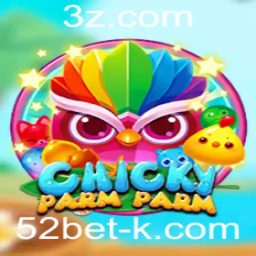 Descubra o Empolgante Mundo de 'ChickyParmParm' com 52bet