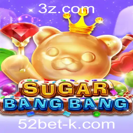 Explorando o Mundo do Jogo SUGARBANGBANG: Regras e Estratégias de 52bet